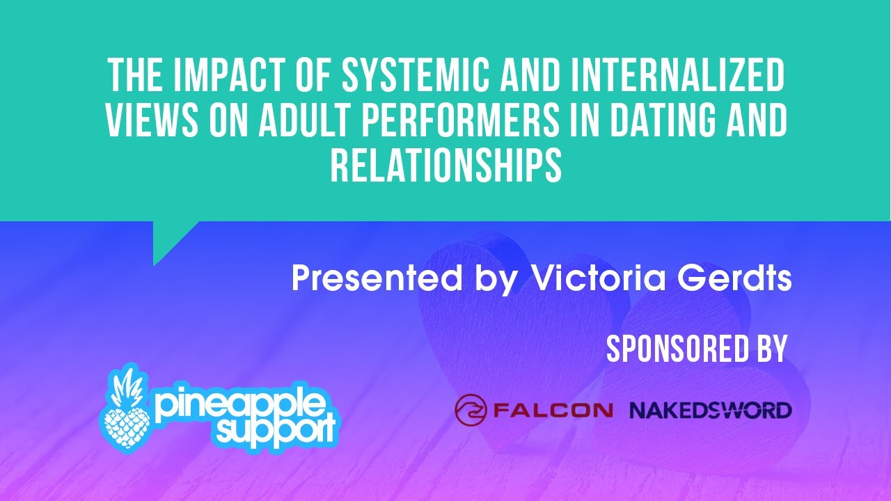 The impact of systemic and internalized view on adult performers in dating and realtionships