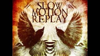 Slow Motion Replay - Something To Believe