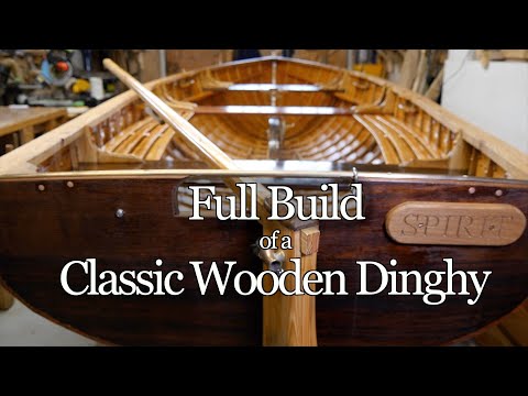 Full Build of a Classic Traditional Wooden Dinghy