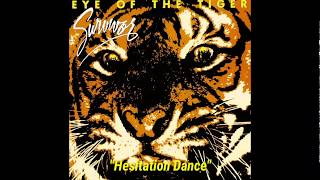 Survivor &quot;Hesitation Dance&quot; ~ from the album &quot;Eye of the Tiger&quot;