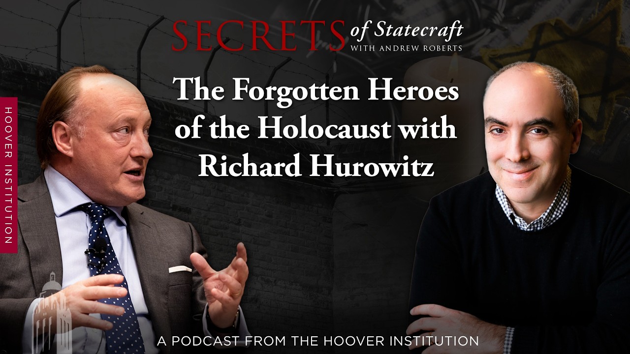The Forgotten Heroes of the Holocaust with Richard Hurowitz | Hoover Institution