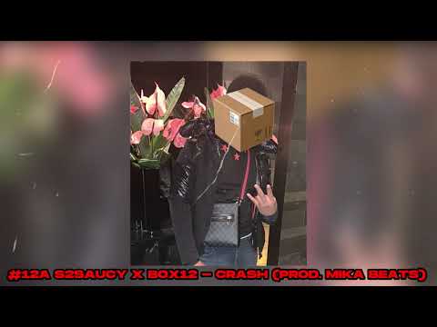 #12Anti S2Saucy x Box12 - Crash (Prod. MikaBeats)