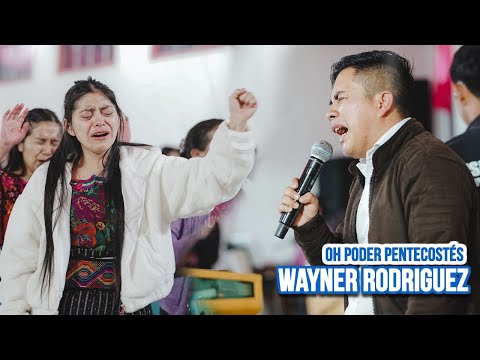 Wayner Rodríguez🔥 OH PODER PENTECOSTÉS 🥺 Y Alabanzas en el Cielo// LO RECIENTE Mayo 2025