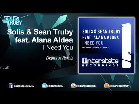 Solis & Sean Truby feat. Alana Aldea - I Need You (Digital X Remix)