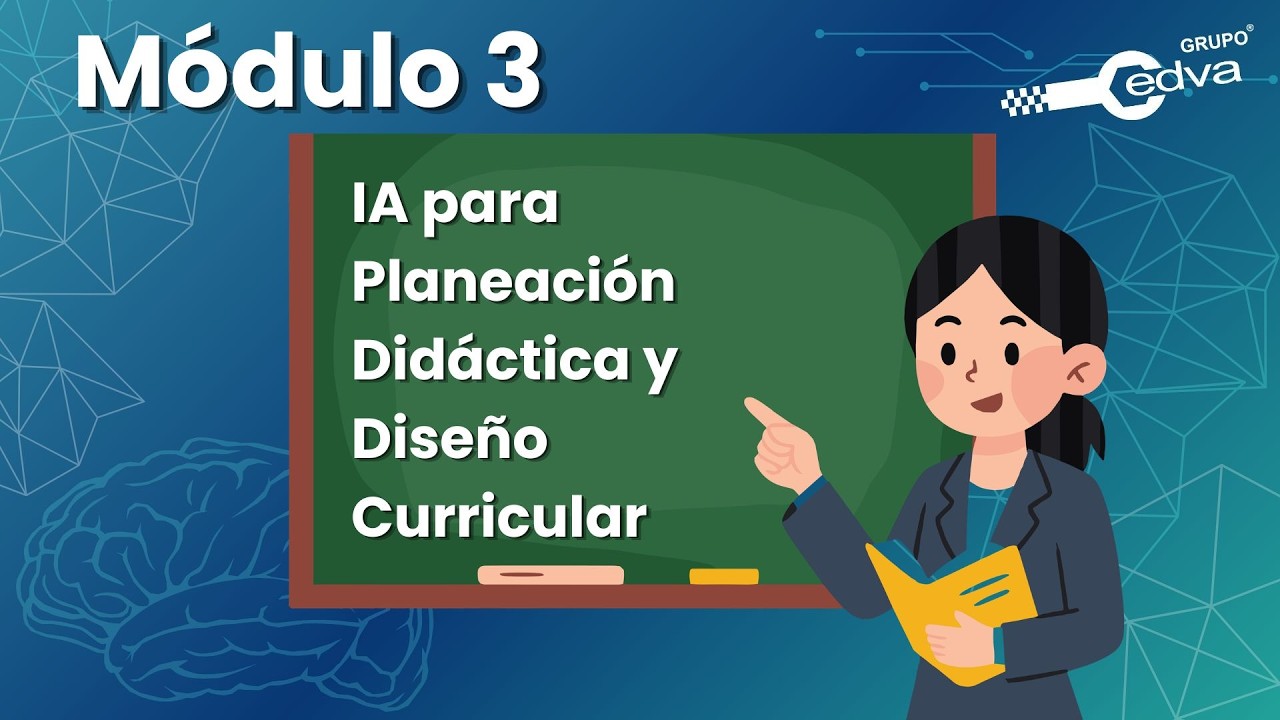 Módulo 3.  IA para Planeación Didáctica y Diseño Curricular