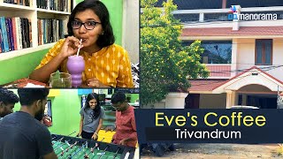 Trivandrum Eatouts: Eve's Coffee