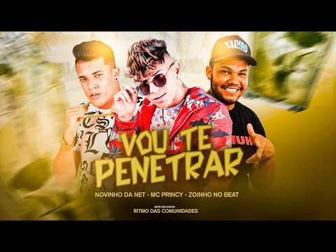 EU VOU TE PENETRAR - MC PRINCY E NOVINHO DA NET