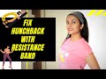 FIX HUNCHBACK WITH RESISTANCE BAND HUNCHBACK EXERCISES IN HINDI