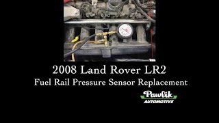2008 Land Rover LR2, Fuel Rail Pressure Sensor Replacement