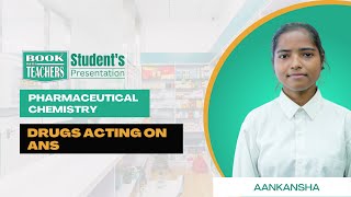Aakansha Drug acting on ANS Pharmaceutical chemistry