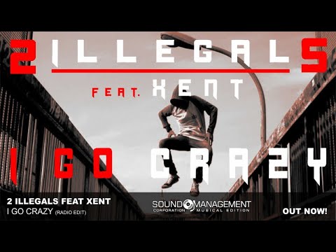 2ILLEGALS feat. XENT - I Go Crazy (HIT PARADE DANCE #Deja Vù HIT MANIA 2018)