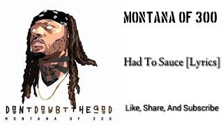 Montana Of 300 - Had To Sauce (Official Lyric Video)