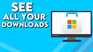 How To Find And See All Your Downloads on Microsoft Store