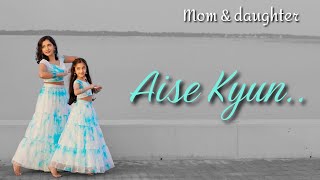 Aise Kyun | Mismatched | Nivi and Ishanvi | Laasya | mom daughter dance | Bridal solo