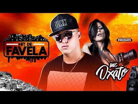 MC OXATO - HIT DE FAVELA