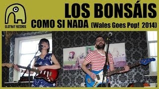 LOS BONSÁIS - Como Si Nada [Live Wales Goes Pop! | 19-4-2014]
