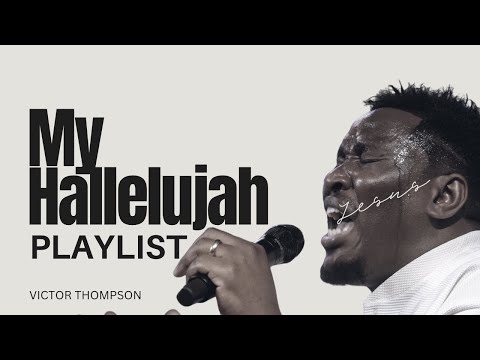 HALLELUJAH PLAYLIST | 3HRS WORSHIP NON-STOP - Victor Thompson