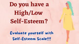 Rosenberg Self-Esteem scale/how to measure self-esteem/ evaluate oneself/self-report scale