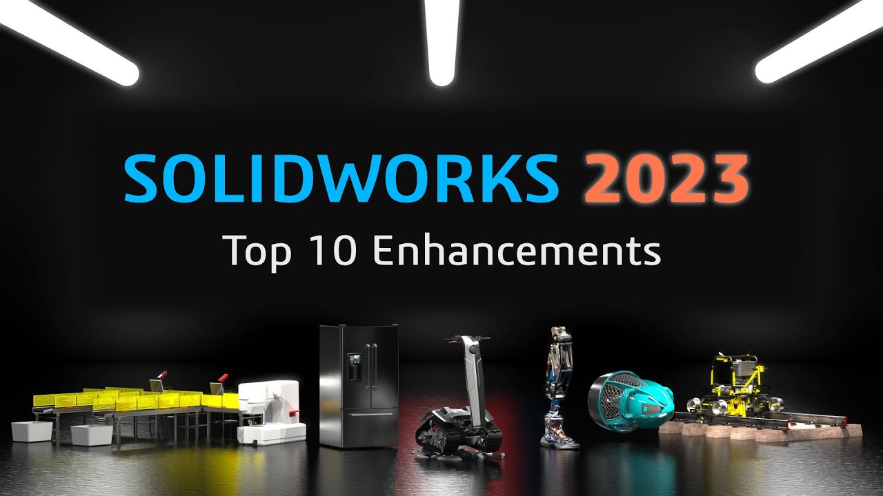 SOLIDWORKS 2023 Top 10 Enhancements