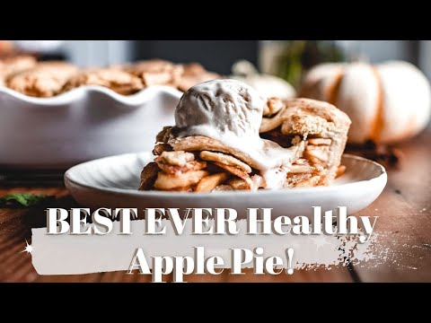 BEST EVER Homemade Healthy Apple Pie | Vegan, Gluten...