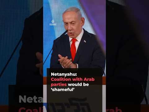 Netanyahu: Coalition with Arab parties would be ‘shameful’ | AJ #shorts