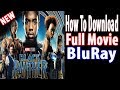 How To Download Black Panther Full Movie BluRay 2018