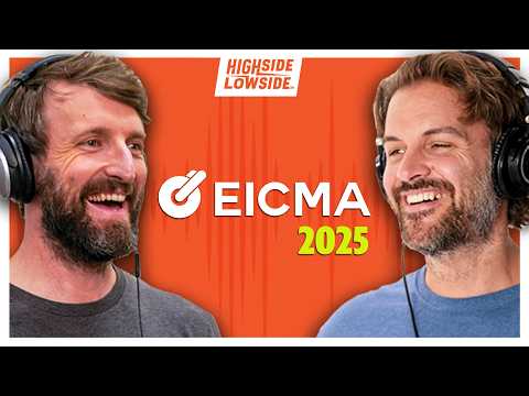 The Best (and Worst) of EICMA 2025 | Highside/Lowside S11E01