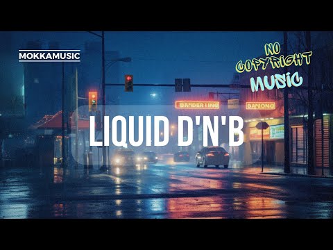 Liquid Drum and Bass (No Copyright Music) by MokkaMusic / Dialtone