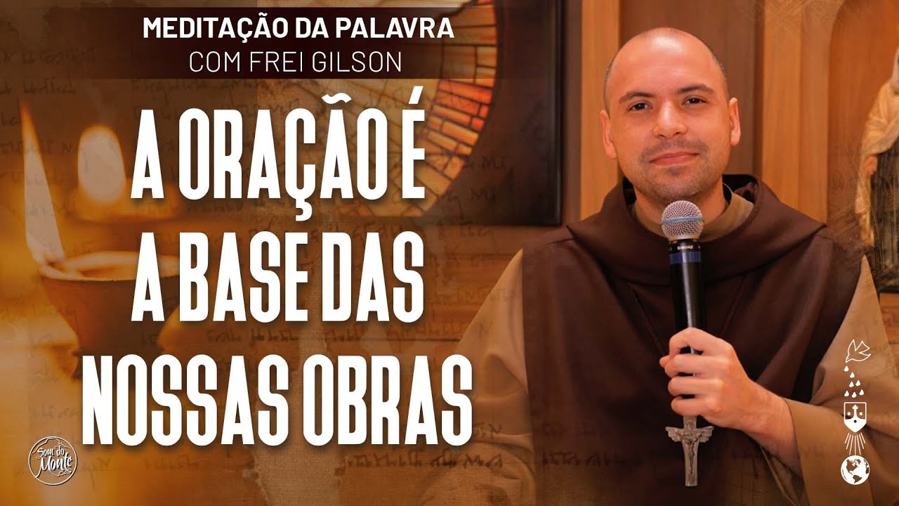 A oração é a base das nossas obras | (Mc 1, 29-39) #633-  Meditação da Palavra