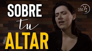 Sobre tu Altar - YULI Y JOSH -  Cover - MÚSICA CATÓLICA