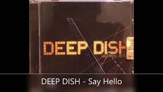 DEEP DISH   Say Hello #electronica #housemusic
