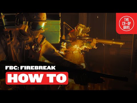 FBC: Firebreak | How To Play Co-Op