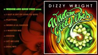 Dizzy Wright - Wisdom And Good Vibes (Intro) (Prod by MLB)