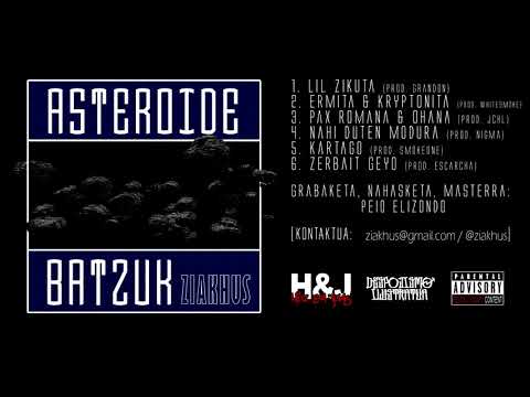Ziakhus - Asteroide Batzuk [Maketa Osoa]