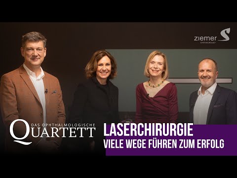 Laserchirurgie - Viele Wege führen zum Erfolg | Das Ophthalmologische Quartett | Folge 13