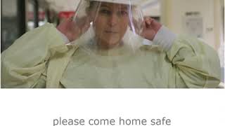 Come Home Safe (For all Heroes risking their lives at forefront of the battle against Covid-19)