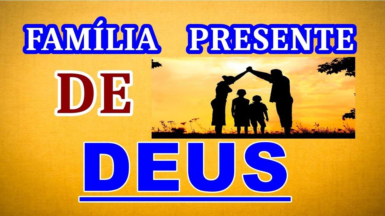 Família Projeto De Deus! ( FAMÍLIA PRESENTE DO SENHOR)