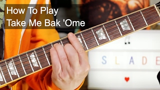 &#39;Take Me Bak &#39;Ome&#39; Slade Guitar Lesson