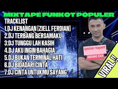 MIXTAPE FUNKOT TRENDING - DJ KENANGAN [ ZIELL FERDIAN] KINI TINGGAL KENANGAN SAAT SAAT KITA BERSAMA