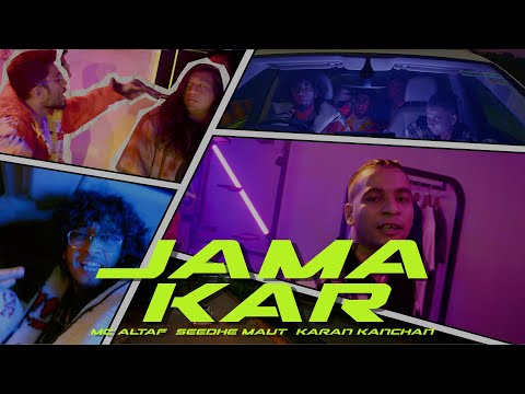 MC Altaf - Jama Kar feat. Seedhe Maut, Karan Kanchan | Official Music Video