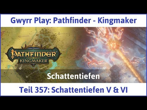 Pathfinder - Kingmaker Teil 357: Schattentiefen V & VI - Let's Play|Deutsch