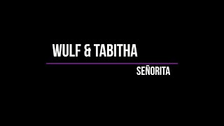 Wulf &amp; Tabitha - Señorita (Lyrics) - Beste Zangers 2020