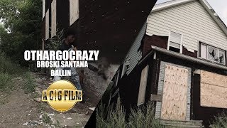 Othargocrazy ft Broski Santana Ballin (Official Music Video) | Shot By @ACGFILM