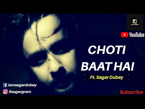 sagar dubey Choti baat hai | Hindi monologue | Sagar Dubey 