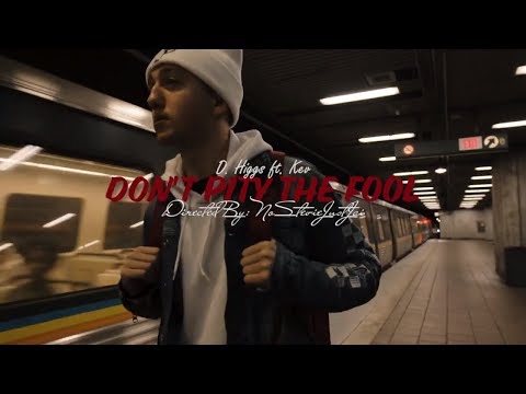 D.Higgs - Don't Pity the Fool (feat. Kev.) [Official Video]