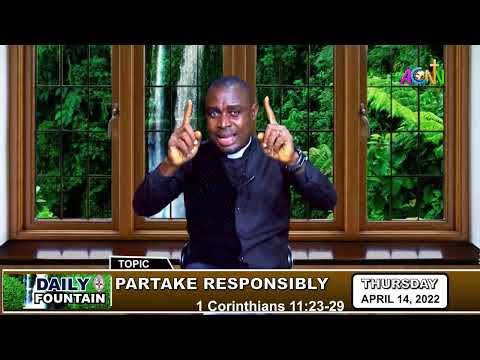 DAILY FOUNTAIN DEVOTIONAL OF APRIL 14, 2022 - THE VEN. DR. CHUKWUEMEKA ABGANYIM