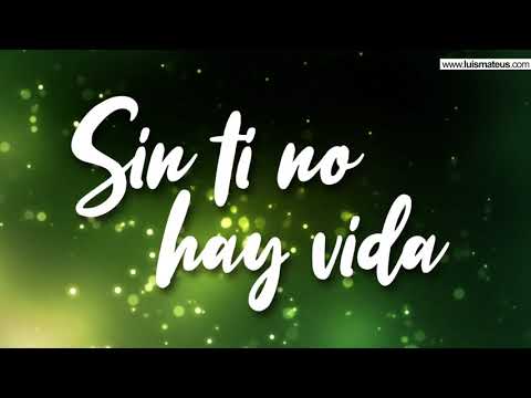 Luis Mateus - Sin Ti No Hay Vida (Con Letra) | Vallenato Karaoke 2020