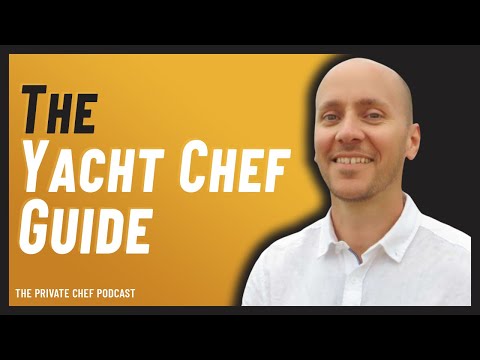 Episode 34: Elevate Your Career: How to Become a Successful Yacht Chef I The Private Chef Podcast