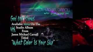 God Only Knows - Official Lyric Video - Jason Michael Carroll