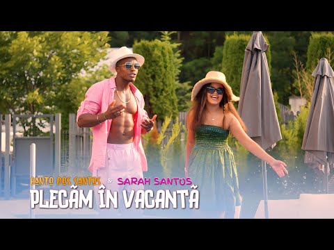 Banto Dos Santos & Sarah Santos - Plecăm în Vacanță || Official Video